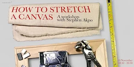 Workshop: How to Stretch a Canvas with Stephen Akpo