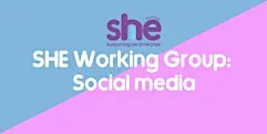 SHE Working Group: Social Media