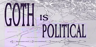 Goth is Political