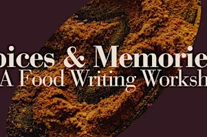 Spices & Memories: A Food Writing Workshop