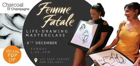 Femme Fatale Charcoal & Champagne social life-drawing masterclass (6 Dec)