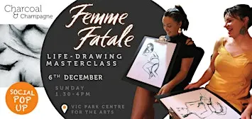 Femme Fatale Charcoal & Champagne social life-drawing masterclass (6 Dec)
