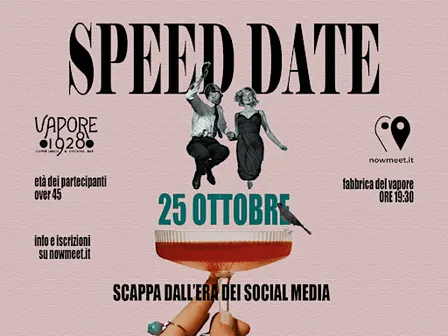 Speed Date Milano - Vapore 1928 - Fabbrica Del Vapore - nowmeet