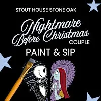 Nightmare Before Christmas couple paint & sip- Oct 30 Stout House Stone Oak
