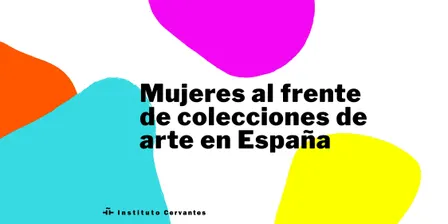 Mujeres al frente de colecciones de arte en España