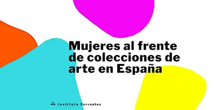 Mujeres al frente de colecciones de arte en España