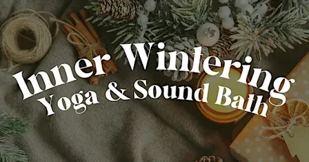 Inner Wintering Restorative Yoga & Sound Bath