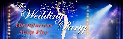 The Hilarious Stage Play: The Wedding Party