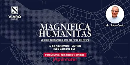 MAGNIFICA HUMANITAS - La dignidad humana ante los retos del futuro