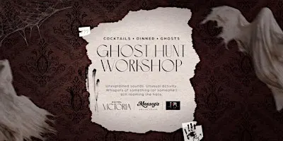 Paranormal Investigation Dinner & Ghost Hunt Workshop