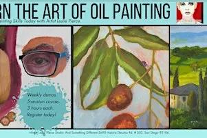 Learn the Art of Oil Painting with Artist Leslie Pierce/ 5 Sessions.
