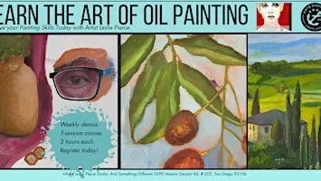 Learn the Art of Oil Painting with Artist Leslie Pierce/ 5 Sessions.