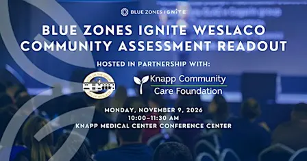 Blue Zones Ignite Weslaco Community Assessment Readout