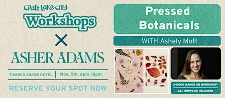 Craft Lake City Workshop: Pressed Botanicals at Asher Adams