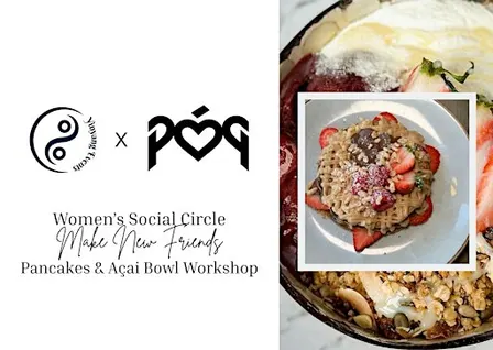 Pancakes & Acai Workshop | Yinyang Events x Póg | Women's Social Circle