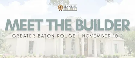 Meet the Builder | Greater Baton Rouge