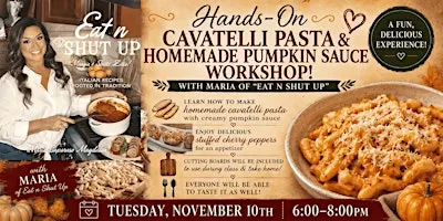 Hands-On Cavatelli Pasta & Homemade Pumpkin Sauce Workshop!