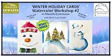 'WINTER HOLIDAY CARDS'-Beginners' Watercolor Wkshp at EDWARDS GREENHOUSE