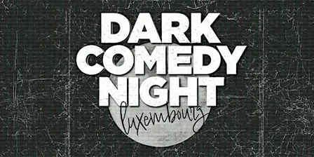 Luxembourg Dark Comedy Night (English)