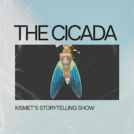 Kismet Improv presents: THE CICADA: A NIGHT OF LIVE STORYTELLING