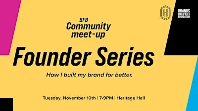 Founder Series - Building a Brand for Better