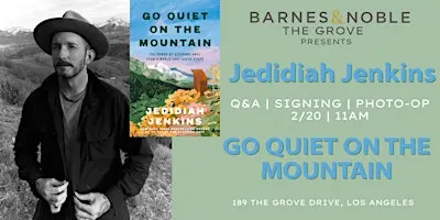 Jedidiah Jenkins discusses GO QUIET ON THE MOUNTAIN at B&N The Grove