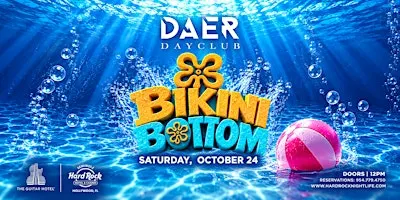 BIKINI BOTTOM — AT DAER DAYCLUB