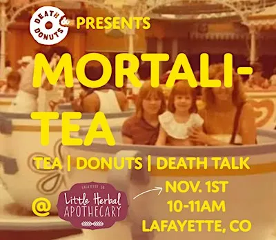 Mortali-Tea: Death Talk, Tea & Donuts
