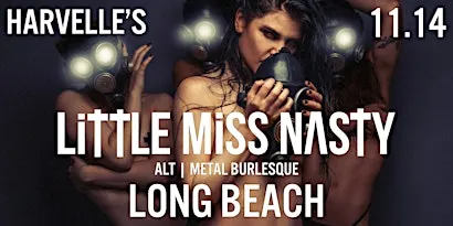 LITTLE MISS NASTY - ROCK/METAL/EDM/BURLESQUE