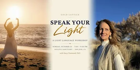 Gold Lattice - Speak Your Light. Light Language Workshop