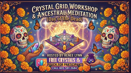 Crystal Grid Workshop- Ancestral Meditation- Day of the Dead /Free Crystals
