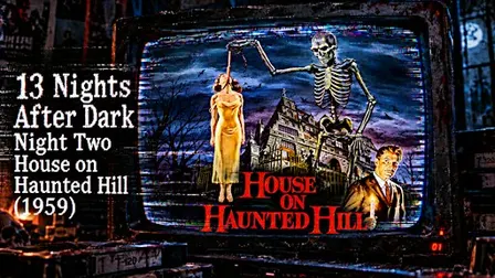 13 Nights After Dark #2 - House on Haunted Hill (1959)