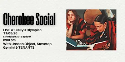 CHEROKEE SOCIAL w UNSEEN OBJECT, TENANTS & STOVETOP GEMENI
