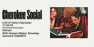 CHEROKEE SOCIAL w UNSEEN OBJECT, TENANTS & STOVETOP GEMENI