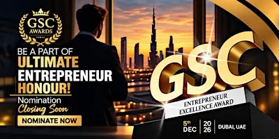 Entrepreneur Excellence Awards 2026 | GSC 4.0 Dubai