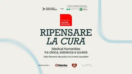 Ripensare la Cura | Medical Humanities tra clinica, esistenza e società
