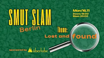 Smut Slam Berlin: "LOST AND FOUND"