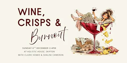 Wine, Crisps & Burnout