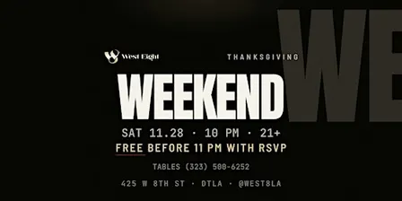 Thanksgiving Weekend! West Eight Saturdays (Reggaeton/Hip Hop/Top 40!)(Free Before 11pm)