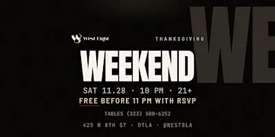 Thanksgiving Weekend! West Eight Saturdays (Reggaeton/Hip Hop/Top 40!)(Free Before 11pm)