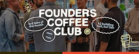 Hull Networking Events for Founders | Founders Coffee Club