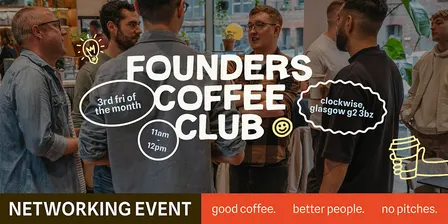 Glasgow Networking Events for Founders | Founders Coffee Club