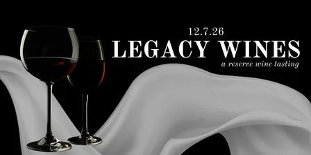 Legacy Wines: A Reserve Wine Tasting