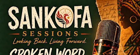 Sankofa Sessions; Spoken Word Open Mic