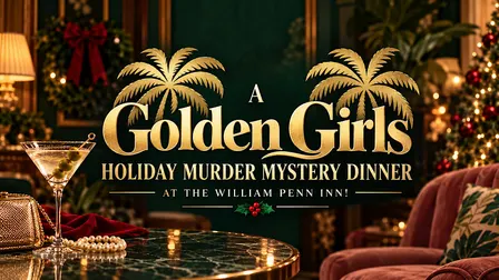 A Golden Girls Holiday Murder Mystery Dinner at the William Penn Inn!