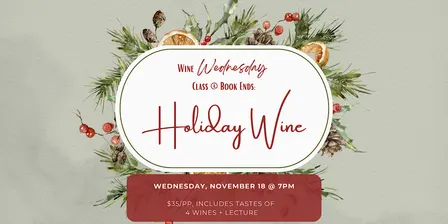 Wine Wednesday Class @ Book Ends: Holiday Wine