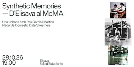 Synthetic Memories — De Elisava al MoMA