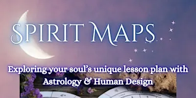 Spirit Maps: Human Design & Astrology Workshop