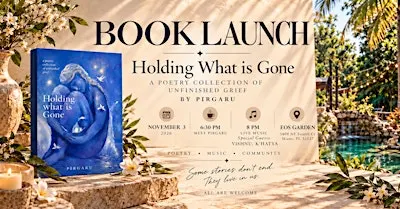 BOOK LAUNCH: “HOLDING WHAT IS GONE” by Pirgaru