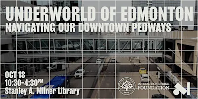 EDW 2026: Underworld of Edmonton - Navigating Our Downtown Pedways